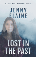 Lost in the Past: A Shady Pines Mystery, Book 2