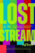 Lost in the Stream: How Algorithms Redefined the Way Movies Are Made and Watched (Gift for Film Lovers, Streaming Algorithms, Cinema History)