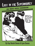 Lost in the Supermarket: An Indie Rock Cookbook