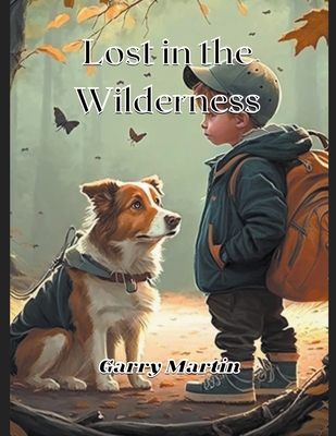 Lost in the Wilderness - Martin, Garry