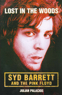 Lost in the Woods: Syd Barrett and the "Pink Floyd"