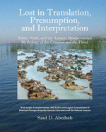 Lost in Translation, Presumption, and Interpretation: Adam, Noah, and the Ancient Mesopotamian Mythology of the Creation and the Flood