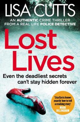 Lost Lives: A must-read crime novel - from a real-life police detective - Cutts, Lisa