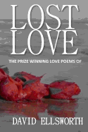 Lost Love Poems: Words a Woman Should Hear, Not Read