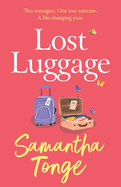 Lost Luggage: The perfect uplifting, feel-good read from Samantha Tonge, author of Under One Roof