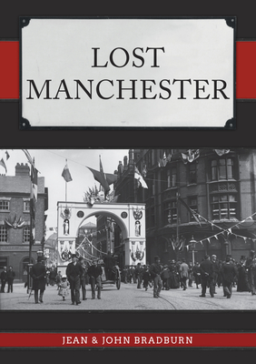 Lost Manchester - Bradburn, Jean & John