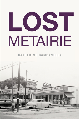 Lost Metairie - Campanella, Catherine