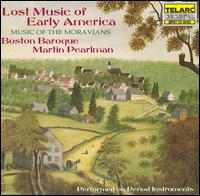 Lost Music of Early America: Music of the Moravians - Boston Baroque; Cyndia Sieden (soprano); Martin Pearlman (fortepiano); Sharon Baker (soprano)