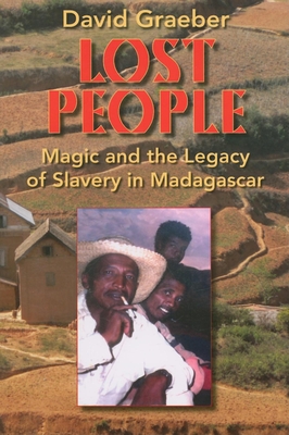 Lost People: Magic and the Legacy of Slavery in Madagascar - Graeber, David