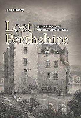 Lost Perthshire - Lindsay, Ann