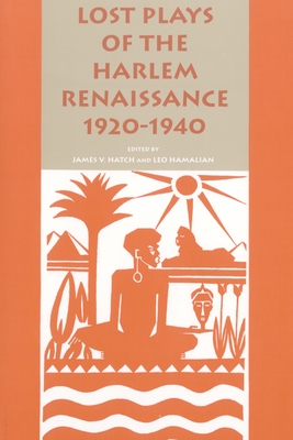 Lost Plays of the Harlem Renaissance, 1920-1940 - Hatch, James V (Editor), and Hamalian, Leo (Editor)