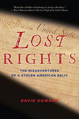 Lost Rights: The Misadventures of a Stolen American Relic - Howard, David, Professor, Med, PhD, RGN