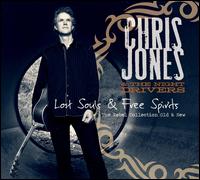 Lost Souls & Free Spirits: The Rebel Collection Old & New - Chris Jones & The Night Drivers
