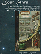 Lost Stars: Lost, Missing, and Troublesome Stars from the Catalogues of Johannes Bayer, Nicholas-Louis de Lacaille, John Flamsteed, and Sundry Others