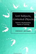 Lost Subjects, Contested Objects: Toward a Psychoanalytic Inquiry of Learning
