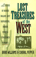 Lost Treasures of the West: Legends of Bullion, Lost Shipwrecks, Hidden Mines, and Stagecoach Stashes