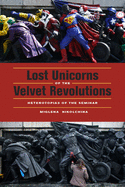 Lost Unicorns of the Velvet Revolutions: Heterotopias of the Seminar