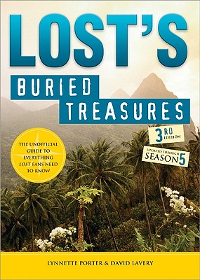 Lost's Buried Treasures: The Unofficial Guide to Everything Lost Fans Need to Know - Porter, Lynnette R, and Lavery, David, Ph.D.