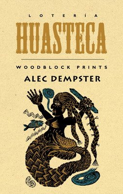 Loteria Huasteca: Woodblock Prints - Dempster, Alec