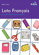 Loto Fran?ais. A Fun Way to Reinforce French Vocabulary