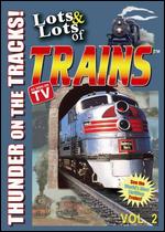 Lots and Lots of Trains, Vol. 2 - 