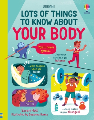Lots of Things to Know about Your Body - Hull, Sarah