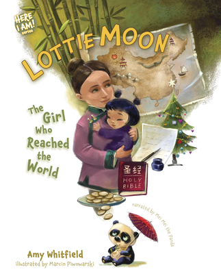 Lottie Moon: The Girl Who Reached the World - Whitfield, Amy
