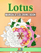 Lotus: 30 Soothing Mandala Designs
