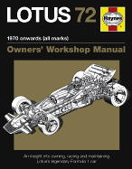 Lotus 72 Owners' Manual: An insight into the design, engineering, maintenance and operation of Lotus's legendary Formula 1 ca