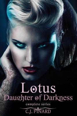 Lotus: Daughter of Darkness (The Series) - Pinard, C J