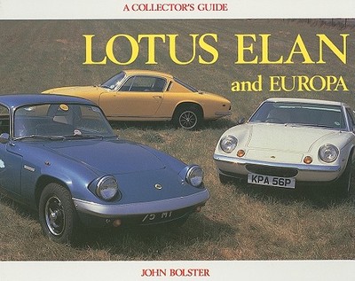 Lotus Elan and Europa: A Collector's Guide - Bolster, John