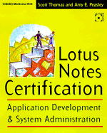 Lotus Notes Certification Exam Guide: Application Development and System Administration