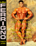 Lou Ferrigno's Guide to Personal Power, Bodybuilding, and Fitness