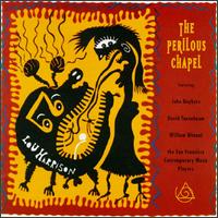 Lou Harrison: The Perilous Chapel - Barbara Chaffe (flute); Daniel Kennedy (metallophone); Daniel Kennedy (contrabass drum); Daniel Kennedy (cowbell);...