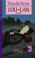 Lou-LAN and Other Stories - Inoue, Yasushi, and Araki, J (Translated by), and Seidensticker, Edward G (Translated by)