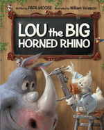 Lou the Big Horned Rhino: A Funny Rhyming Children's Book About Positive Self-Esteem