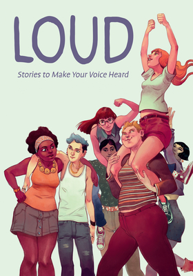 Loud: Stories to Make Your Voice Heard - Cercignano, Anna, and Antonioni, Eleonora, and Rubino, Maurizia