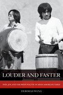 Louder and Faster: Pain, Joy, and the Body Politic in Asian American Taiko