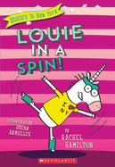 Louie in a Spin! (Unicorn in New York #3): Volume 3