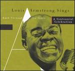 Louis Armstrong Sings: Back Through the Years (A Centennial Celebration) - Louis Armstrong