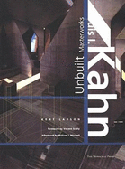 Louis I. Kahn: Unbuilt Masterworks