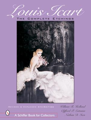 Louis Icart: The Complete Etchings - Holland, William R