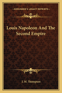 Louis Napoleon And The Second Empire