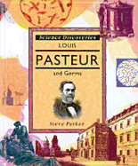Louis Pasteur & Germs - Parker, Steve