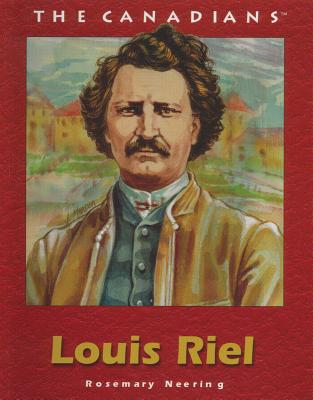 Louis Riel - Neering, Rosemary