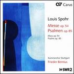 Louis Spohr: Messe, Op. 54; Psalmen, Op. 85
