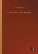 Louis Spohr's Autobiography