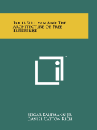 Louis Sullivan and the Architecture of Free Enterprise