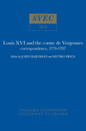 Louis XVI and the Comte de Vergennes: Correspondence, 1774-1787