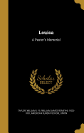 Louisa: A Pastor's Memorial